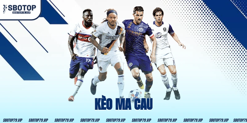 Kèo Ma Cau
